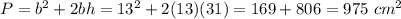 P=b^{2} +2bh=13^{2}+2(13)(31)=169+806=975 \ cm^{2}