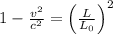 1-\frac{v^{2}}{c^{2}} = \left ( \frac{L}{L_{0}} \right )^{2} \\