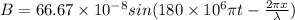 B=66.67\times 10^{-8}sin(180\times 10^6\pi t - \frac{2\pi x}{\lambda} )