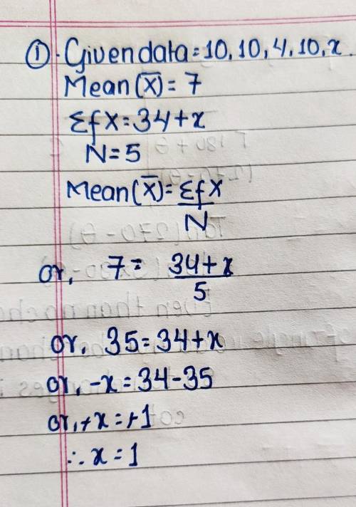 DUE NOW(1.) 10, 10, 4, 10, x If the mean is 7, which number would x be?(2.) 10, 10, 4, 10, xIf the m