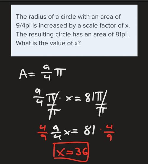 The radius of a circle with an area of 9/4pi is increased by a scale factor of x. The resulting circ