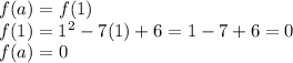 f(a)=f(1)\\f(1)=1^2-7(1)+6=1-7+6=0\\f(a)=0