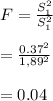 F = \frac{S_1^2}{S_1^2} \\\\=\frac{0.37^2}{1,89^2} \\\\=0.04