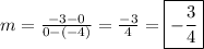 m=\frac{-3-0}{0-(-4)}=\frac{-3}{4}=\boxed{-\frac{3}{4}}