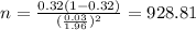 n=\frac{0.32(1-0.32)}{(\frac{0.03}{1.96})^2}=928.81
