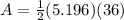 A=\frac{1}{2}(5.196)(36)