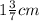 1 \frac{3}{7} cm