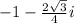-1 - \frac{2 \sqrt{3}}{4} i
