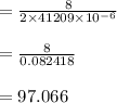 =\frac{8}{2 \times 41209 \times 10^{-6}}\\\\=\frac{8}{0.082418}\\\\=97.066\\\\
