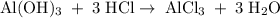 \rm Al(OH)_3\;+\;3\;HC\l\rightarrow\;AlCl_3\;+\;3\;H_2O