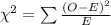 \chi^{2}=\sum {\frac{(O-E)^{2}}{E}}