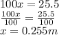 100x = 25.5 \\  \frac{100x}{100}  =  \frac{25.5}{100}  \\ x = 0.255m