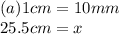 (a)1cm = 10mm \\ 25.5cm = x