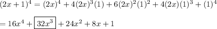 (2x+1)^4=(2x)^4+4(2x)^3(1)+6(2x)^2(1)^2+4(2x)(1)^3+(1)^4\\\\=16x^4 +\boxed{32x^3} +24x^2+8x+1