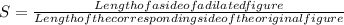 S=\frac{Length of a side of a dilated figure}{Length of the corresponding side of the original figure}