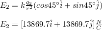 E_2=k\frac{q_2}{r^2}(cos45\°\hat{i}+sin45\° \hat{j})\\\\E_2=[13869.7\hat{i}+13869.7\hat{j}]\frac{N}{C}