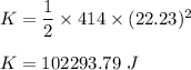 K=\dfrac{1}{2}\times 414\times (22.23)^2\\\\K=102293.79\ J