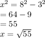 {x}^{2}  =  {8}^{2}  -  {3}^{2}  \\  = 64 - 9 \\  = 55 \\ x =  \sqrt{55}
