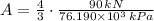A = \frac{4}{3} \cdot \frac{90\,kN}{76.190\times 10^{3}\,kPa}