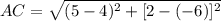 AC = \sqrt{(5-4)^{2}+[2-(-6)]^{2}}