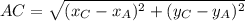AC = \sqrt{(x_{C}-x_{A})^{2}+ (y_{C}-y_{A})^{2}}