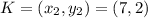 K = (x_2,y_2)= (7,2)