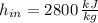 h_{in} = 2800\,\frac{kJ}{kg}