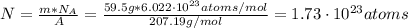 N = \frac{m*N_{A}}{A} = \frac{59.5 g*6.022 \cdot 10^{23} atoms/mol}{207.19 g/mol} = 1.73 \cdot 10^{23} atoms