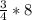 \frac{3}{4}*8