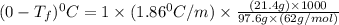 (0-T_f)^0C=1\times (1.86^0C/m)\times \frac{(21.4g)\times 1000}{97.6g\times (62g/mol)}