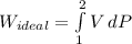 W_{ideal} = \int\limits^2_1 {V} \, dP