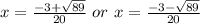 x = \frac{-3 + \sqrt{89}}{20} \ or \ x = \frac{-3 - \sqrt{89}}{20}