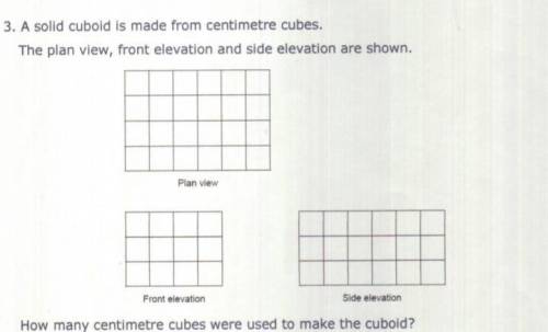 A solid cuboid is made from centimeter cubes how many centimeter cubes were used to make the cuboid