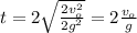 t=2\sqrt{\frac{2v_o^2}{2g^2}}=2\frac{v_o}{g}