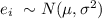 e_{i} ~\sim N (\mu, \sigma^{2})