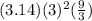 (3.14)(3)^2(\frac{9}{3} )