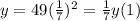 y=49(\frac{1}{7})^2=\frac{1}{7}y(1)