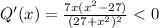 Q'(x) = \frac{7x(x^2 - 27 )}{(27+x^2)^2} < 0