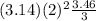 (3.14)(2)^2\frac{3.46}{3}
