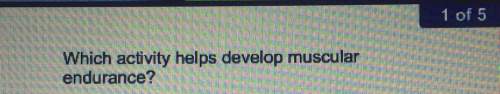 Which activity develop muscular endurance?