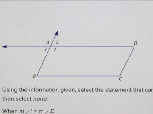 Using the information given, select the statement that can deduce the line segments to be parallel.