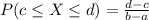 P(c \leq X \leq d) = \frac{d - c}{b-a}