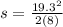 s =  \frac{19.3^2}{2(8)}