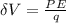 \delta V=\frac{PE}{q}