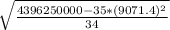 \sqrt{\frac{4396250000 - 35*(9071.4)^{2}}{34} }