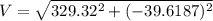 V = \sqrt{329.32^2 + (-39.6187)^2}