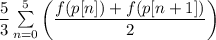 \dfrac{5}{3}\sum\limits_{n=0}^{5}\left(\dfrac{f(p[n])+f(p[n+1])}{2}\right)