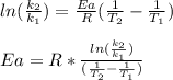 ln(\frac{k_2}{k_1})=\frac{Ea}{R}(\frac{1}{T_2} -\frac{1}{T_1} ) \\\\Ea=R*\frac{ln(\frac{k_2}{k_1})}{(\frac{1}{T_2} -\frac{1}{T_1} )}