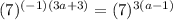 (7)^{(-1){(3a+3)}} = (7)^{3(a-1)}