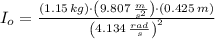 I_{o} = \frac{(1.15\,kg)\cdot \left(9.807\,\frac{m}{s^{2}} \right)\cdot (0.425\,m)}{\left(4.134\,\frac{rad}{s} \right)^{2}}